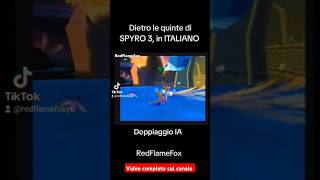 Dietro le quinte di SPYRO 3 in ITALIANO [upl. by Casilda141]