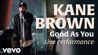 Good As You Official Live Performance  Vevo x Kane Brown [upl. by Tsew]