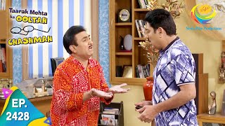 Taarak Mehta Ka Ooltah Chashmah  Episode 2428  Full Episode [upl. by Mochun]