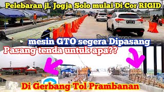 Pelebaran Jl Jogja Solo mulai DiCOR RIGID mesin GTO Gerbang Tol Prambanan segera Dipasang [upl. by Ramso]