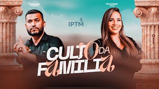 IPTM MADUREIRA  CULTO DA FAMÍLIA [upl. by Yasui]