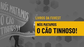 Fuvest quotNós Matamos o Cão Tinhosoquot – uma história sobre a injustiça social [upl. by Wehtta]