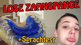 LOSE ZAHNSPANGE  TIPPS SPRACHTEST REINIGUNG Deutsch HD [upl. by Kos887]