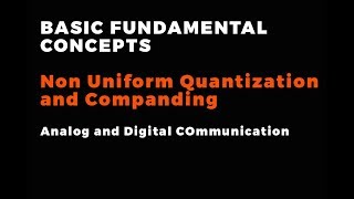 NonUniform Quantization and Companding  Analog and Digital COmmunication Basics [upl. by Chapland15]