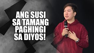 ANG SUSI SA TAMANG PAGHINGI SA DIYOS  IAN ACDA PREACHING [upl. by Kirwin]