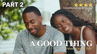 A GOOD THING  treasures of life  Movie  PART 2 of 5 subscribe like share [upl. by Nileuqay]