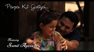 Papa ki Gudiya  Father Daughter Special  by Sumit Agarwal Music [upl. by Skiest]