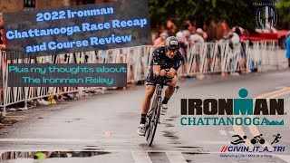 2022 Ironman Chattanooga Race Recap and Course Review  My Thoughts about Relays in Full Distance [upl. by Spoor408]