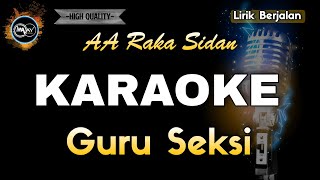 GURU SEKSI AA RAKA SIDAN  KARAOKE [upl. by Arotal]