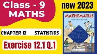 class 9 maths  chapter 12 STATISTICS  NCERT Exercise 121 Question 1  new syllabus 2023 maths [upl. by Leahcimnaes]