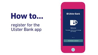 How to Register for the Ulster Bank App  Ulster Bank [upl. by Down]