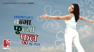 Baanma Fulyo Ful  Aagantuks Remix  Official Music Video [upl. by Airam529]