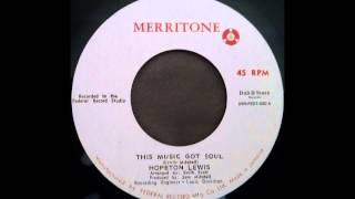 HOPETON LEWIS  This Music Got Soul 1966 [upl. by Orvas914]