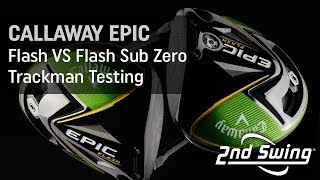 Callaway Epic Flash vs Epic Flash Sub Zero Trackman Testing [upl. by Ocsisnarf]