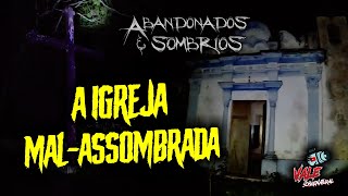 A Igreja malassombrada  Série Abandonados e Sombrios locaisassombrados sobrenatural spiritbox [upl. by Antoinette]