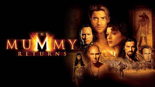 The Mummy Returns 2001 Movie  Brendan Fraser  Dwayne Johnson  Rachel Weisz  Review amp Facts [upl. by Duax285]