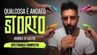 ANDREA DI CASTRO quotQUALCOSA È ANDATO STORTOquot  Show Completo StandUpComedy [upl. by Rhianon457]