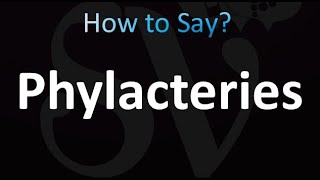 How to Pronounce Phylacteries correctly [upl. by Fara]