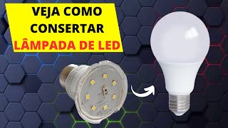 Como Consertar Lâmpada de LED Queimada💡 GUIA COMPLETO [upl. by Apps]