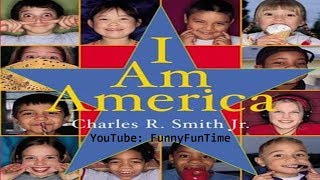 I AM AMERICA by CHARLES R Smith JR  Books for CHILDREN READ ALOUD [upl. by Nyllewell]