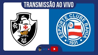 VASCO X BAHIA AO VIVO  TRANSMISSÃO BRASILEIRÃO 2024 [upl. by Krys]