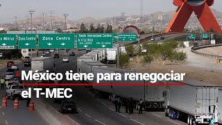 EL TMEC ES EL MEJOR NEGOCIO DE ESTADOS UNIDOS  Ebrard confía en una buena negociación para México [upl. by Ecirtal]