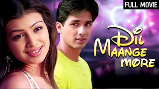 क्या शाहिद को मिलेगा अपना असली प्यार  Dil Maange More Full Movie  Shahid Kapoor Ayesha Takia [upl. by Wittie]