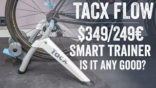 Tacx Flow Smart Budget Trainer Review  Specs testsWorth it [upl. by Aita]