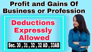 deductions allowed while computing income from pgbp  sec 30  31  32  32 AD  33AB income tax [upl. by Elbas]