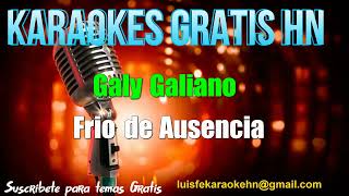 Galy Galiano  Frio de Ausencia  Karaoke Full Gratis [upl. by Sedgewinn]