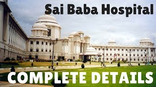 Sai Baba Hospital Free treatment for poor FREE HEART TREATMENT Whitefield Bangalore [upl. by Syxela837]