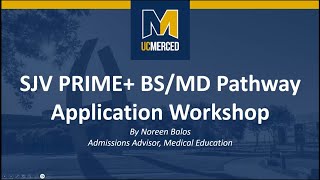 UC Merced  SJV PRIME BSMD APPLICATION WORKSHOP [upl. by Pius]