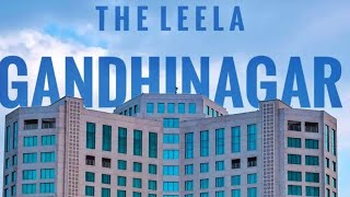 The Leela Hotel Gandhinagar🏨  Indias First Luxury Hotel  Ahmedabads 5star Hotel [upl. by Akenat]