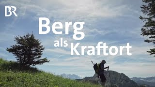 Kraftort Berg Zwischen Ultratrail und Wanderung  Berge und Spiritualität  STATIONEN  BR [upl. by Oiligriv477]