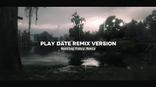 Play Date Remix Version  Bootleg Febry Remix  Sound Tik tok Terbaru [upl. by Madriene943]