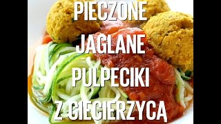 Wegańskie pulpeciki z kaszy jaglanej i ciecierzycy podawane na makaronie z cukinii [upl. by Akinnor708]