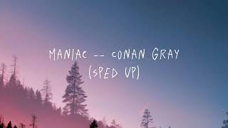 Maniac  Conan Gray sped up ver [upl. by Ursula509]