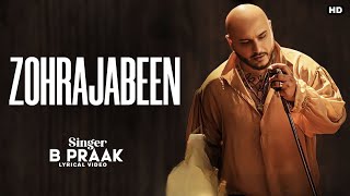 Zohrajabeen Lyrics  B Praak  Jaani [upl. by Enaid]