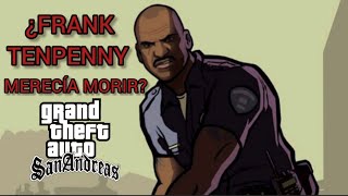 ¿FRANK TENPENNY MERECÍA MORIRGTA san Andreas [upl. by Zins]