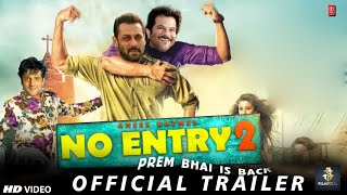 No Entry 2  Official Trailer  Salman Khan Anil Kapoor No Entry Full MovieNo Entry 2 Teaser news [upl. by Aynek]