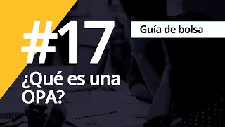 ¿Qué es una OPA  Diccionario Financiero de Eurekers [upl. by Tali144]