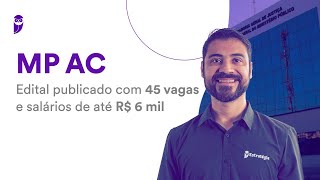 Concurso MP AC Edital publicado com 45 vagas e salários de até R 6 mil [upl. by Craggy595]