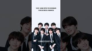 YOU ASK BTS TO DESIGN 🤨YOUR HEELS👠 le bts✨btsvfunny subscribe btsworldfunniest kpopfandom [upl. by Eanad254]