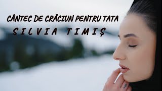 SILVIA TIMIȘ  Cântec de Crăciun pentru TATA … pentru cei plecați🖤 [upl. by Calabrese]