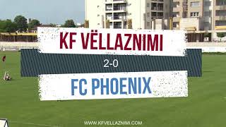 KF Vëllaznimi 20 FC Phoenix  HIGHLIGHTS [upl. by Vetter]