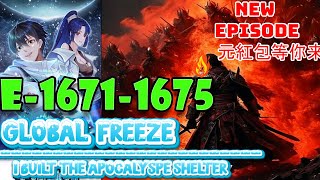 Global Freeze Episodes 1671 to 1675 I Built the Apocalypse Shelter manga doomsday onep muse [upl. by Yhtac]