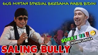 GUS MIFTAH feat HABIB BIDIN AZZAHIR SALING BUlly 🤣 Momen Langka [upl. by Elawalo]