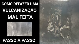 vulcanização MAL FEITA Aprenda a REFAZER [upl. by Ranie100]