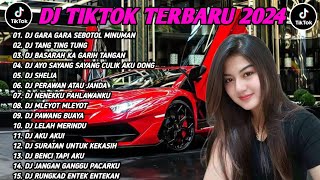 DJ SLOW BASS TERBARU 2024🎵DJ GARA GARA SEBOTOL MINUMAN🎵DJ TANG TING TUNG🎵VIRAL TIKTOK [upl. by Nelly515]