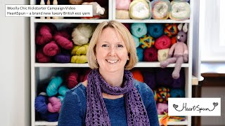 Woolly Chic Kickstarter campaign video for HeartSpun yarn [upl. by Jehanna]